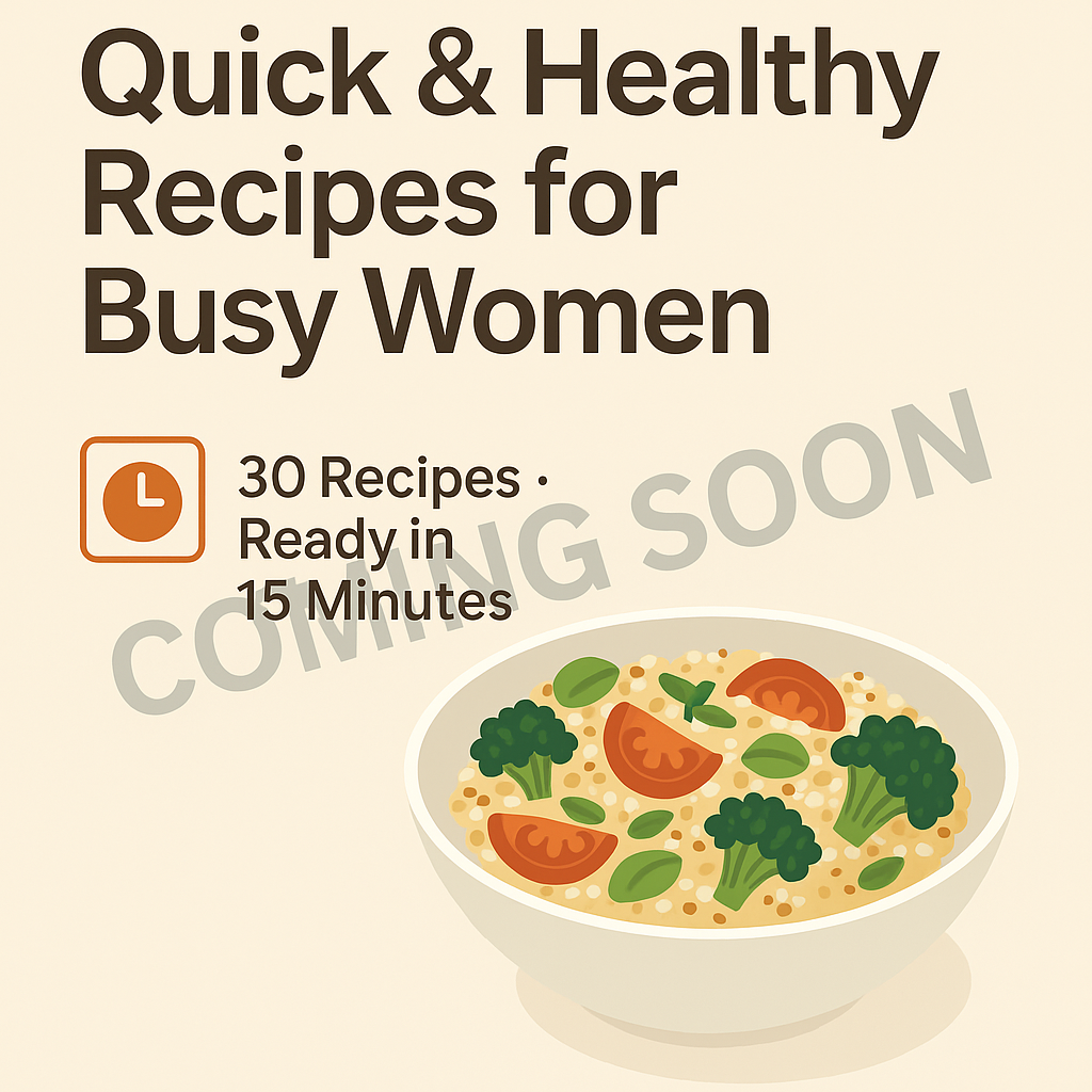 Quick & Healthy Recipies for busy women